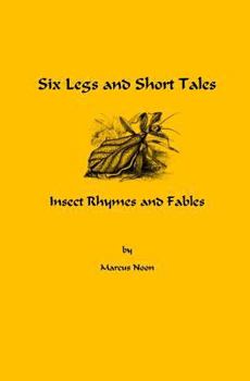 Paperback Six Legs and Short Tales: Insect Rhymes and Fables Book