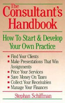 Paperback The Consultant's Handbook: How to Start and Develop Your Own Practice Book