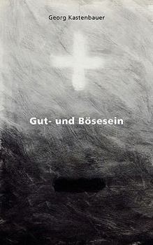 Paperback Gut- und Bösesein [German] Book