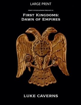 First Kingdoms: Dawn of Empires (First Civilizations Trilogy)