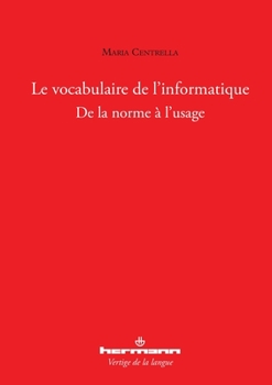 Le vocabulaire de l'informatique: De la norme à l'usage (HR.VERTIG.LANGU) (French Edition)