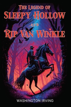 Paperback The Legend of Sleepy Hollow and Rip Van Winkle: The 1864 and 1919 Classic Edition with Original Illustrations Book