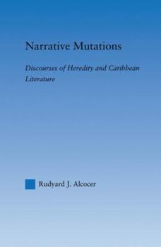 Paperback Narrative Mutations: Discourses of Heredity and Caribbean Literature Book