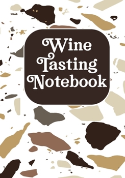 Paperback Wine Tasting Notebook: Wine Tasting Note Journal Record Keeping Tracker Log Book for Wine Passion Lover Book