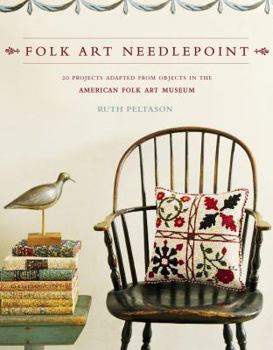Hardcover Folk Art Needlepoint: 20 Projects Adapted from Objects in the American Folk Art Museum Book