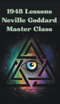 1948 Lessons: Neville Goddard Master Class