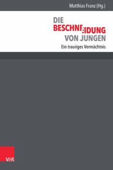 Paperback Die Beschneidung Von Jungen: Ein Trauriges Vermachtnis [German] Book