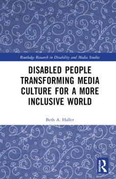 Hardcover Disabled People Transforming Media Culture for a More Inclusive World Book