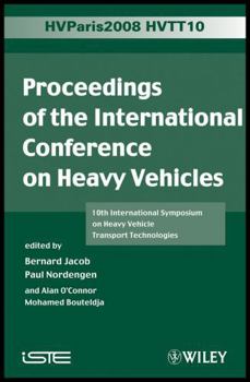 Hardcover Proceedings of the International Conference on Heavy Vehicles, Hvtt10: 10th International Symposium on Heavy Vehicle Transportation Technologies Book