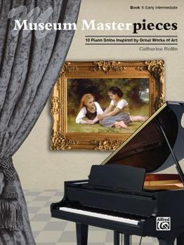 Paperback Museum Masterpieces, Bk 1: 10 Piano Solos Inspired by Great Works of Art Book
