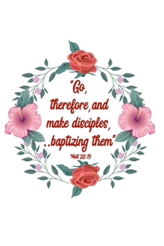 Go Therefore And Make Disciples Baptizing Them Matt 28:19: | JW 2020 Year Text Notebook / Journal for Jehovah's Witnesses. Add this valuable JW ... A PERFECT Jehovahs Witnesses Gift! Version 15