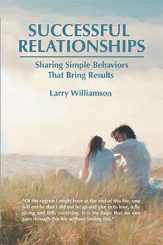 Paperback Successful Relationships: Sharing Simple Behaviors That Bring Results Book