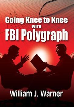 Hardcover Going Knee to Knee with FBI Polygraph Book