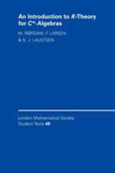 An Introduction to K-Theory for C*-Algebras - Book  of the London Mathematical Society Student Texts