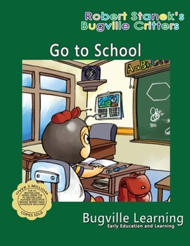 Paperback Go to School. A Bugville Critters Picture Book: 15th Anniversary Book
