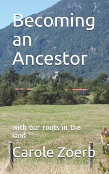 Paperback Becoming an Ancestor: with our roots in the land Book