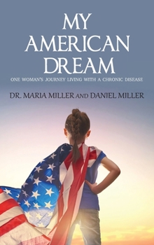 Hardcover My American Dream: One Woman's Journey Living with a Chronic Disease Book