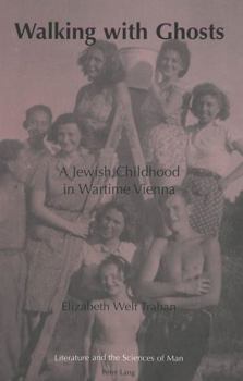 Paperback Walking with Ghosts: A Jewish Childhood in Wartime Vienna Book