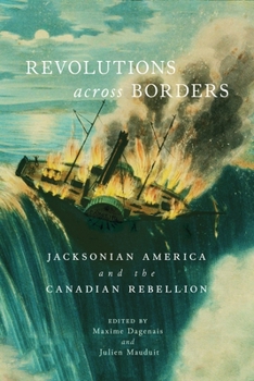 Paperback Revolutions Across Borders: Jacksonian America and the Canadian Rebellion Book