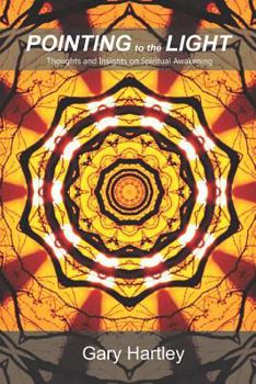 Paperback Pointing to the Light: Thoughts and Insights on Spiritual Awakening Book