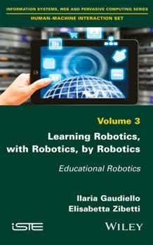 Hardcover Learning Robotics, with Robotics, by Robotics: Educational Robotics Book