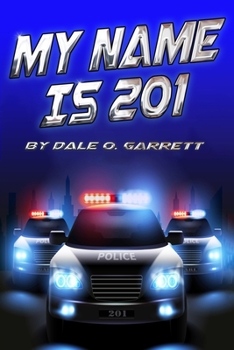 Paperback My Name Is 201: On the stage and behind the badge - the story of a man called 201 Book