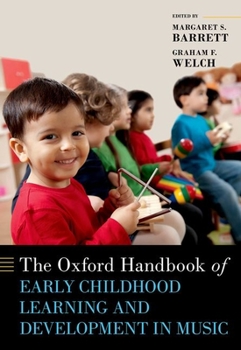 Hardcover The Oxford Handbook of Early Childhood Learning and Development in Music Book