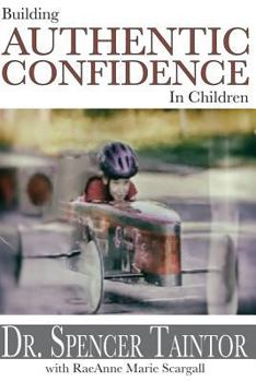 Paperback Building Authentic Confidence in Children Book