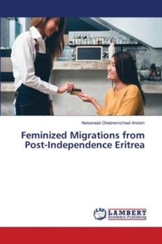 Paperback Feminized Migrations from Post-Independence Eritrea Book