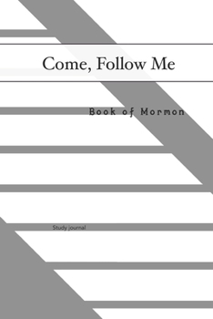 Come, Follow Me Book of Mormon Study Journal: 6x9 inches 110 Pages, Dot Grid Layout; Inspirational Study Journal For Teenagers, Tweens, Adults, Older ... or Women; Travel Size (Gospel Study Journal)