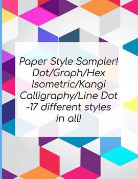 Paperback Paper Style Sampler! Dot/Graph/Hex/Isometric/Kangi/Calligraphy/Line Dot: 17 different styles in all! Book