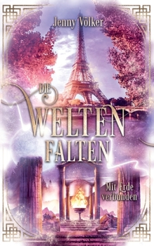 Die Weltenfalten - Mit Erde verbunden: Band 5 der Urban Fantasy Hexen Saga - Book #5 of the Die Weltenfalten