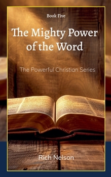 The Mighty Power of the Word (The Powerful Christian)