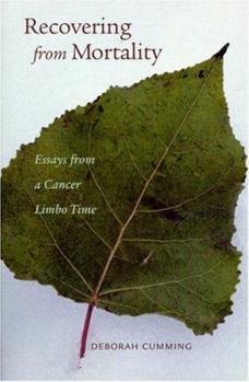 Paperback Recovering from Mortality: Essays from a Cancer Limbo Time Book