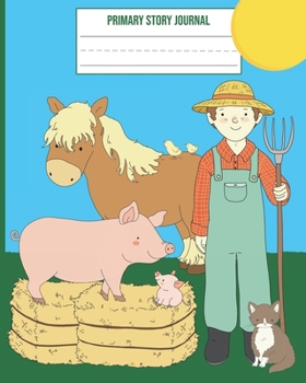 Paperback Primary Story Journal: Farmer and Farm Animals School Exercise Notebook With Dotted Midline Book