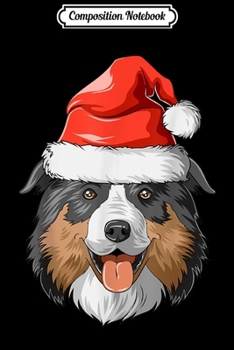 Composition Notebook: Australian Shepherd Santa Hat Christmas Australian Shepherd  Journal/Notebook Blank Lined Ruled 6x9 100 Pages