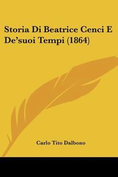 Paperback Storia Di Beatrice Cenci E De'suoi Tempi (1864) Book