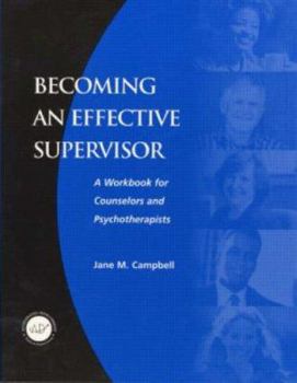 Paperback Becoming an Effective Supervisor: A Workbook for Counselors and Psychotherapists Book