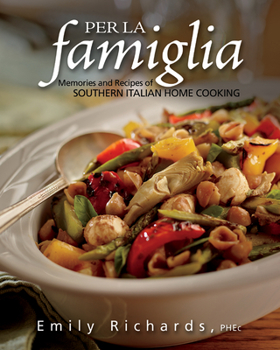 Paperback Per La Famiglia: Memories and Recipes of Southern Italian Home Cooking Book