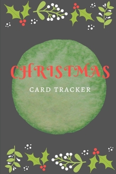 Christmas Card Tracker: Mailing Address Record Notebook | For Keep information of Sending And Receiving Holiday Cards | A-Z Tabs | Ten Years Organizer |