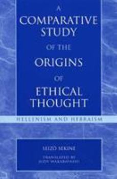 A Comparative Study of the Origins of Ethical Thought: Hellenism and Hebraism