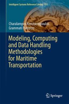 Hardcover Modeling, Computing and Data Handling Methodologies for Maritime Transportation Book