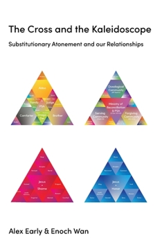 Paperback The Cross and the Kaleidoscope: Substitutionary Atonement and our Relationships Book