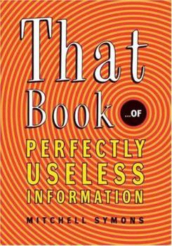 Hardcover That Book: ...of Perfectly Useless Information Book