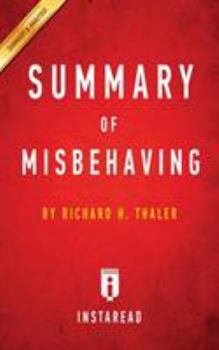 Paperback Summary of Misbehaving: by Richard H. Thaler - Includes Analysis Book