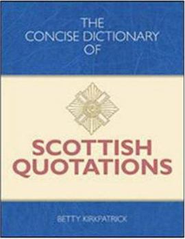 Paperback The Concise Dictionary of Scottish Quotations Book