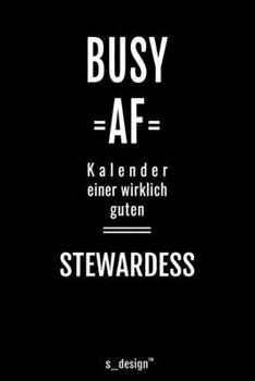 Kalender für Stewards / Stewardessen  / Stewardess / Flugbegleiter / Flugbegleiterin: Immerwährender Kalender / 365 Tage Tagebuch / Journal [3 Tage ... Erinnerungen, Sprüche (German Edition)