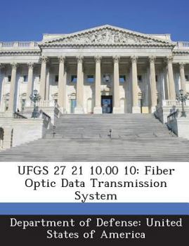 Paperback Ufgs 27 21 10.00 10: Fiber Optic Data Transmission System Book