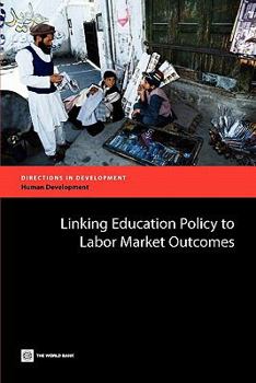 Paperback Linking Education Policy to Labor Market Outcomes Book