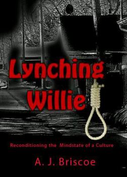 Paperback Lynching Willie: Reconditioning the Mindstate of a Culture Book
